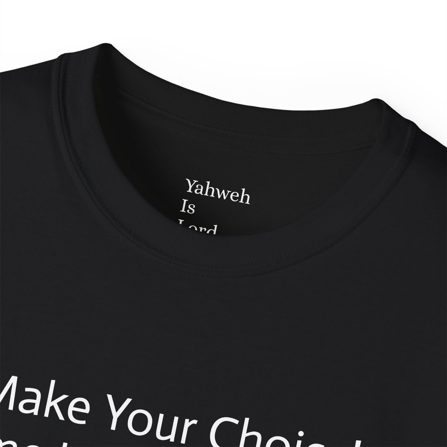 "Make Your Choice" Unisex Ultra Cotton Tee