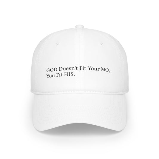 (GOD Doesn't Fit Your MO) Low Profile Baseball Cap