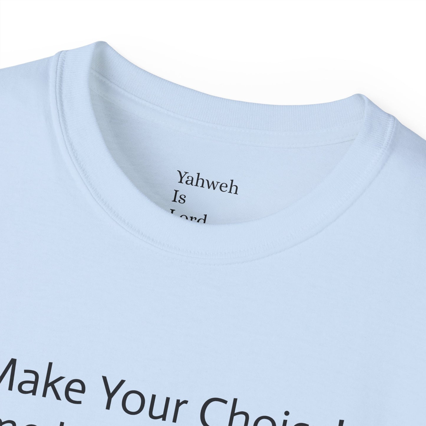 "Make Your Choice" Unisex Ultra Cotton Tee